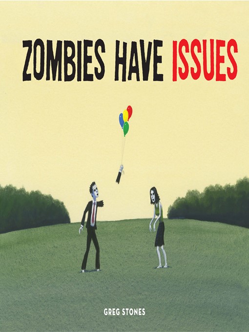 Title details for Zombies Have Issues by Greg Stones - Available